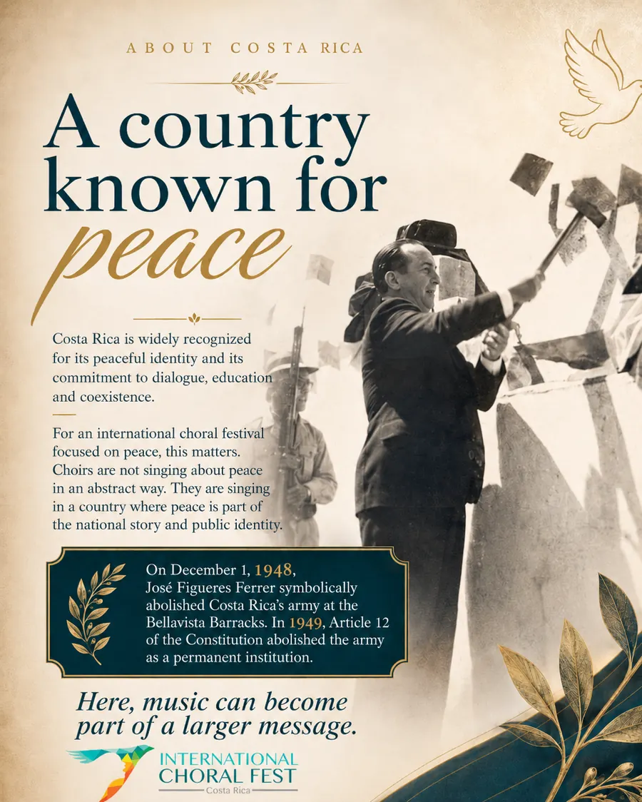 Historical image about Costa Rica’s abolition of the army, featuring José Figueres Ferrer and the message A Country Known for Peace for Choral Fest Costa Rica for Peace.
